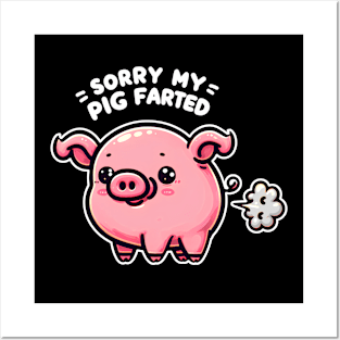 Sorry My Pig Farted Funny Humor Posters and Art